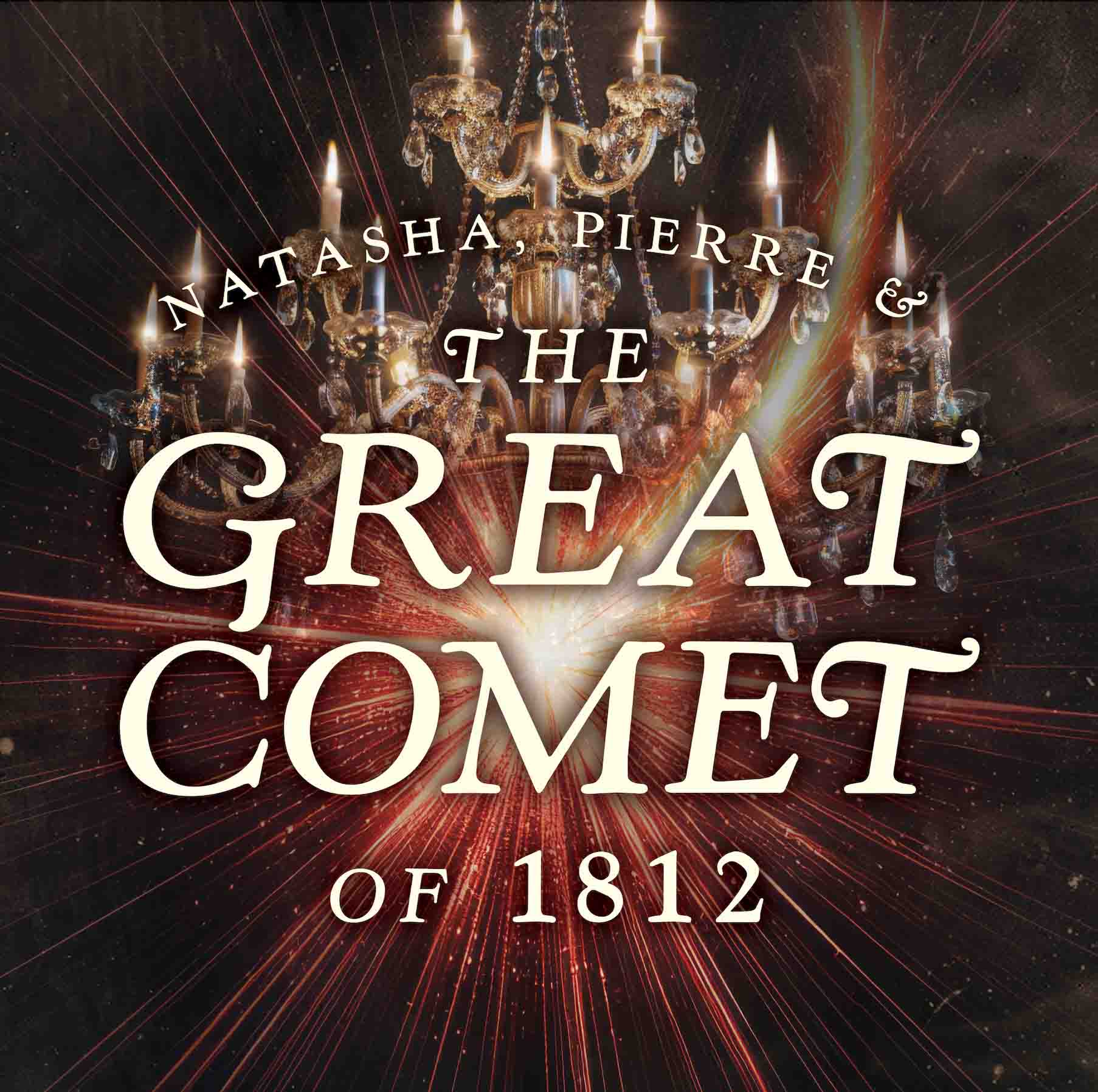 Chandelier text reads: Natasha, Pierre & the Great Comet of 1812