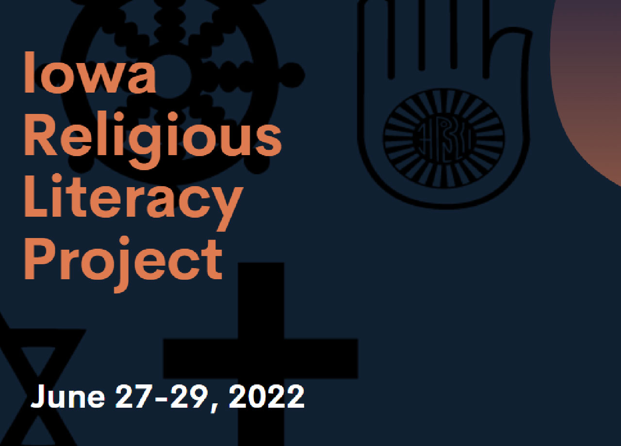 Iowa Religious Literacy Project June 27-29, 2022